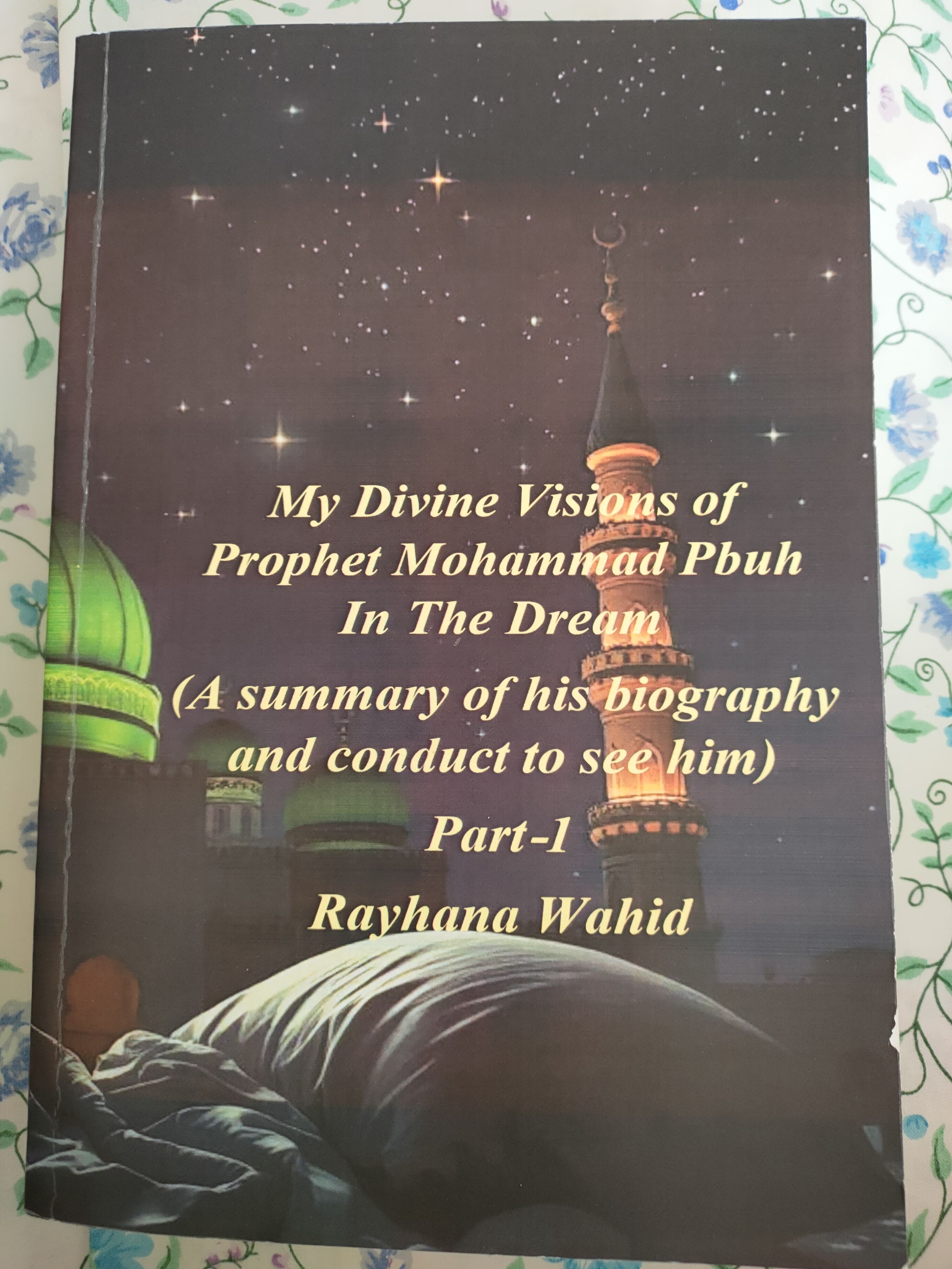 BOOK TITLE : MY VISIONS OF PROPHET MOHAMED (PBUH) IN THE DREAM